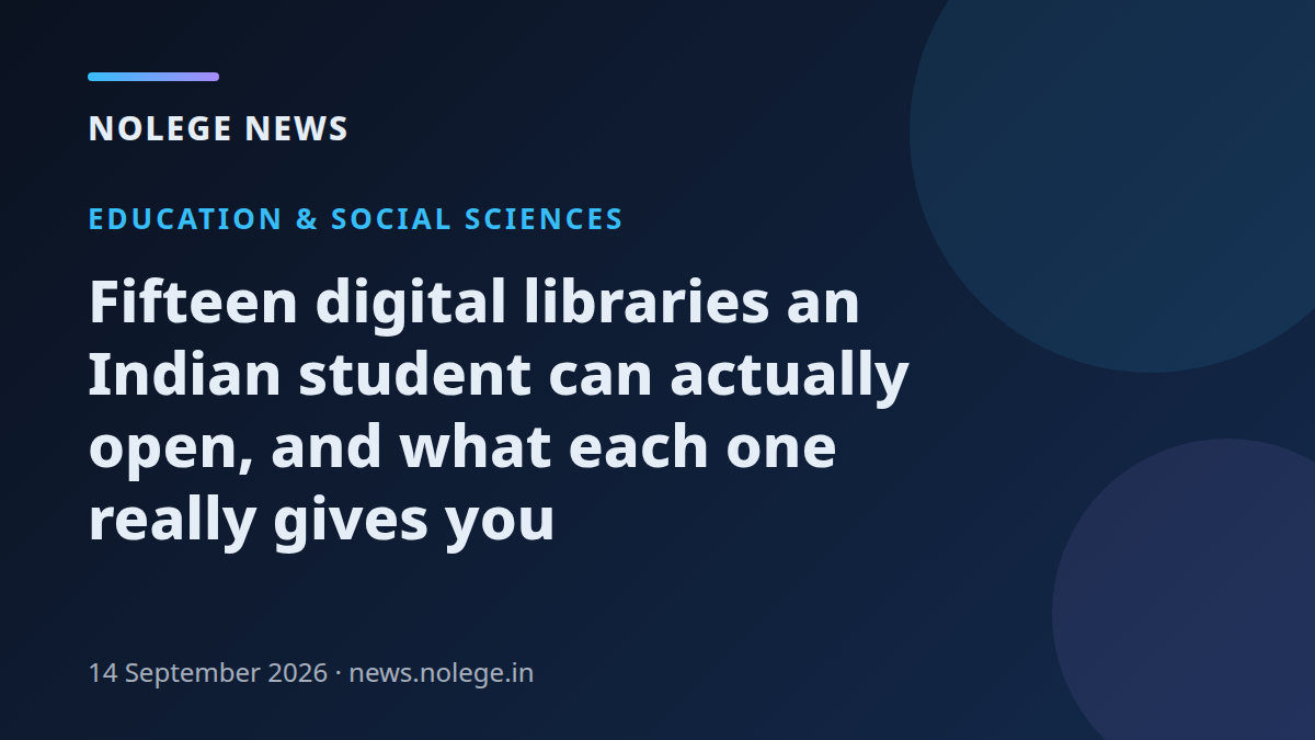 Fifteen digital libraries an Indian student can actually open, and what each one really gives you