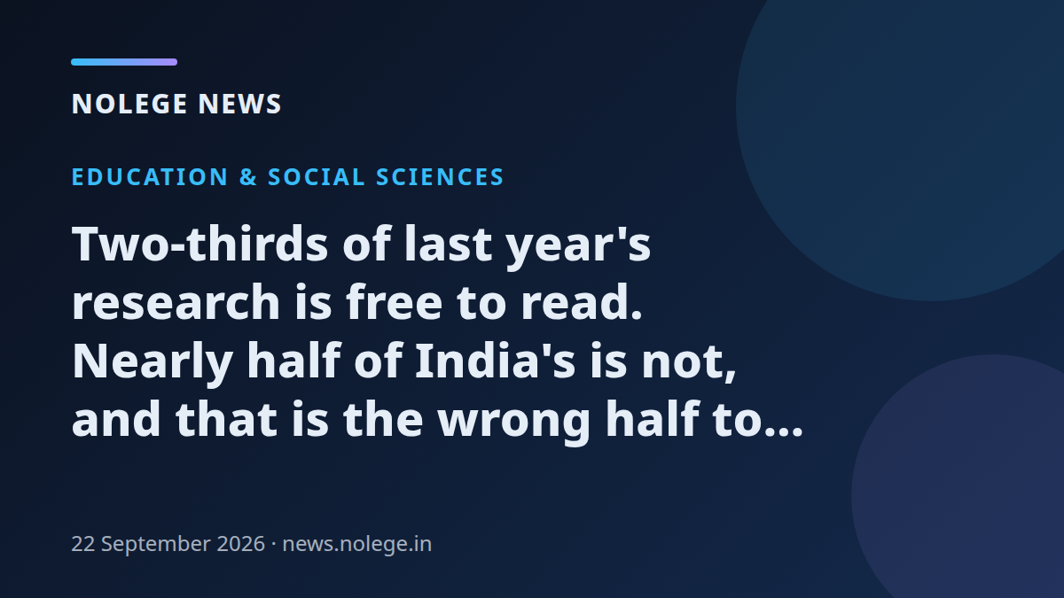 Two-thirds of last year's research is free to read. Nearly half of India's is not, and that is the wrong half to be missing