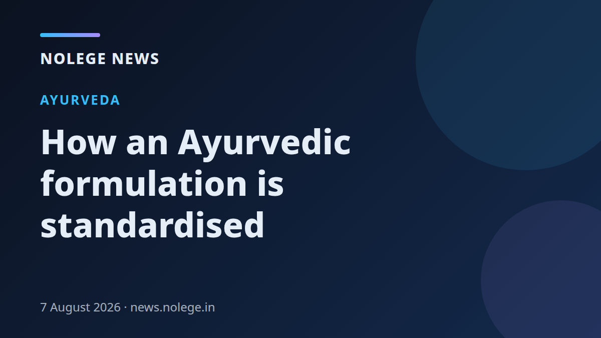 How an Ayurvedic formulation is standardised