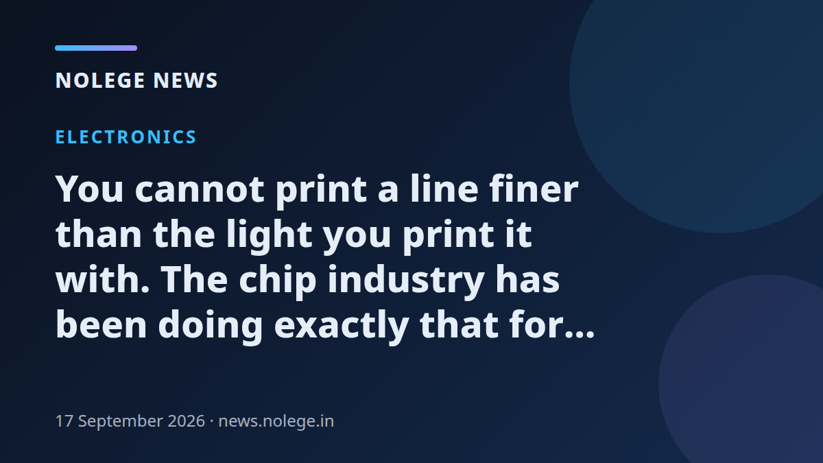 You cannot print a line finer than the light you print it with. The chip industry has been doing exactly that for twenty years