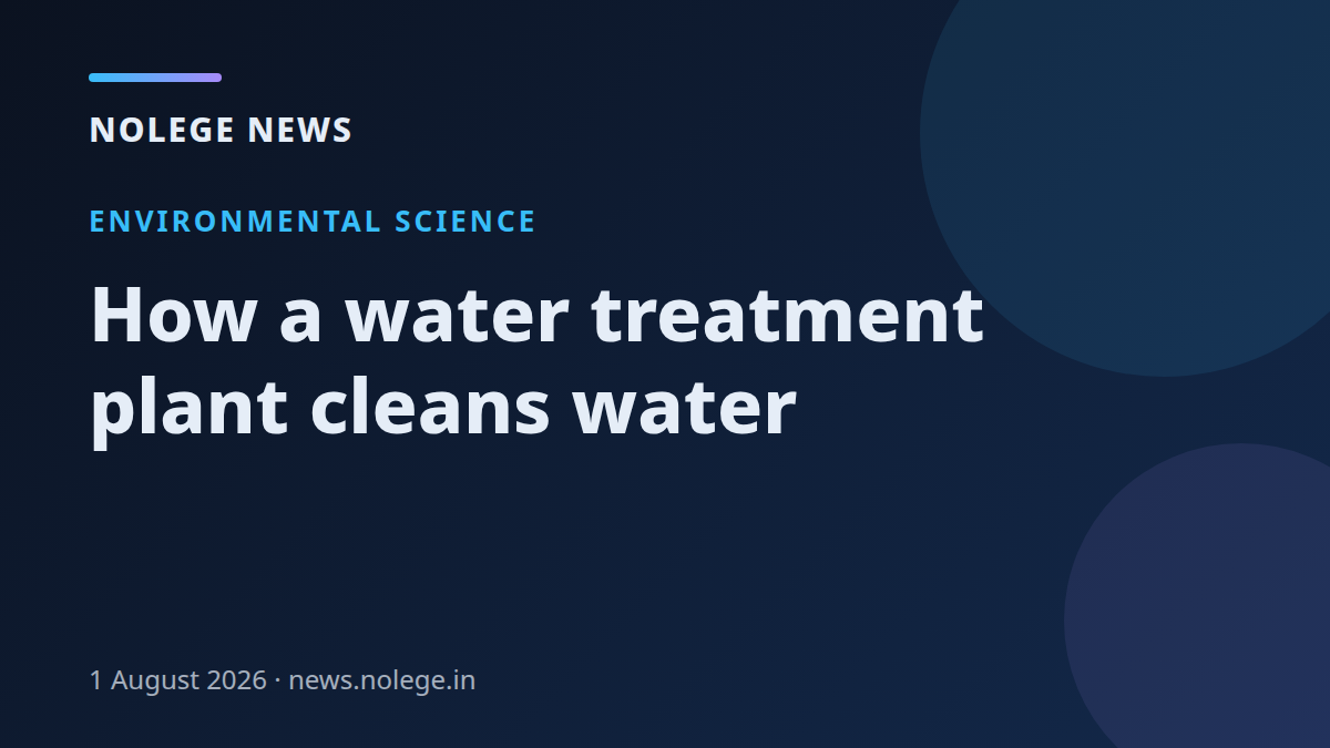 How a water treatment plant cleans water