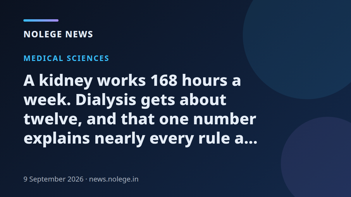 A kidney works 168 hours a week. Dialysis gets about twelve, and that one number explains nearly every rule a patient is given