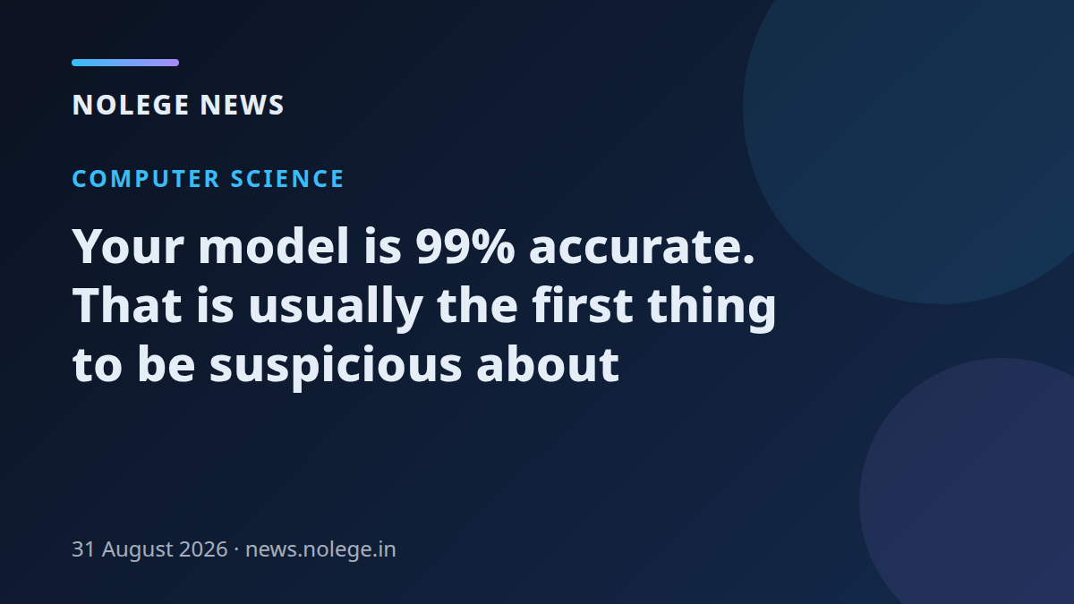 Your model is 99% accurate. That is usually the first thing to be suspicious about