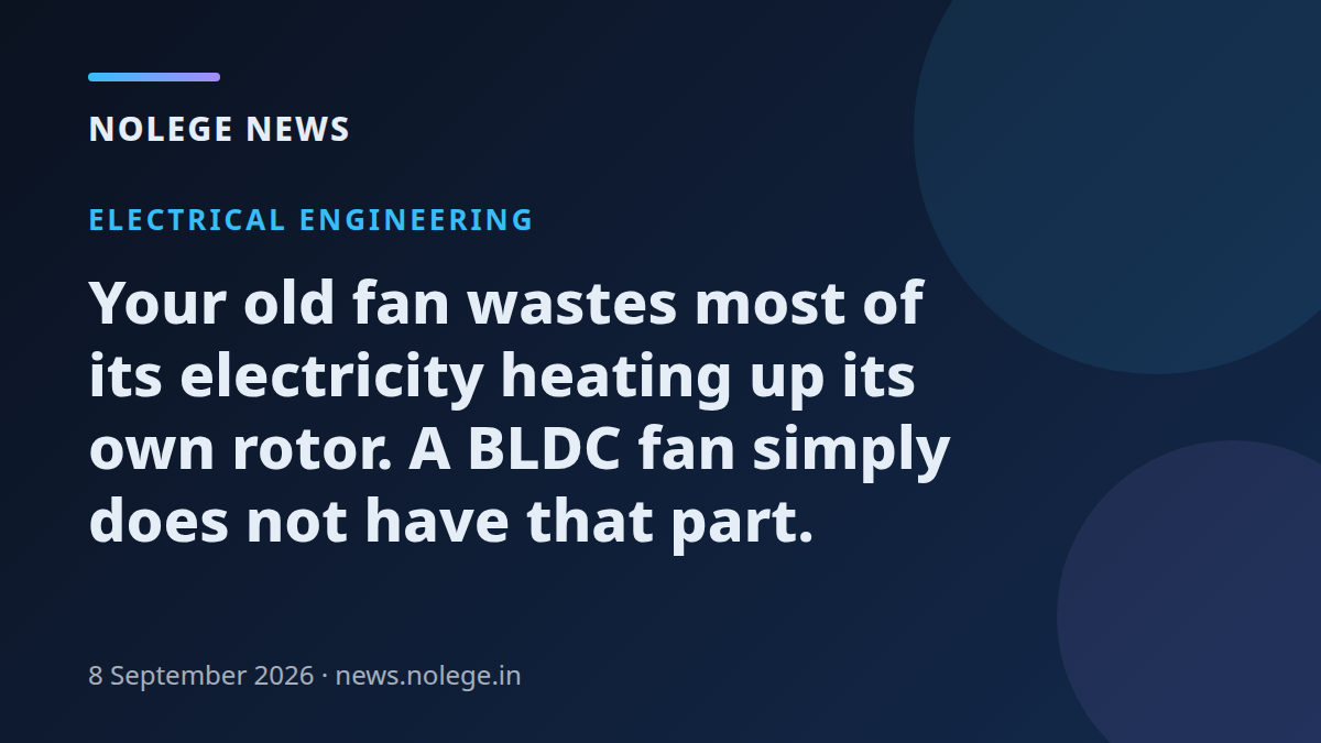 Your old fan wastes most of its electricity heating up its own rotor. A BLDC fan simply does not have that part.