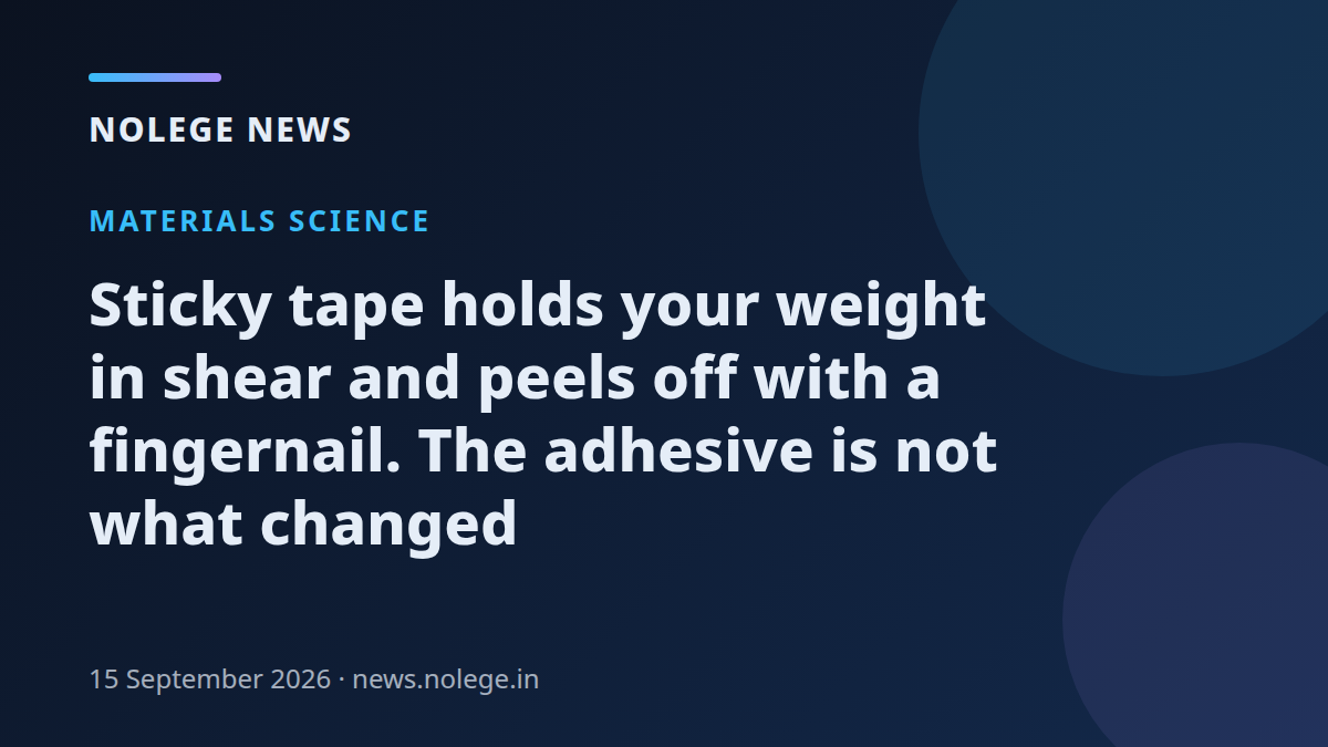 Sticky tape holds your weight in shear and peels off with a fingernail. The adhesive is not what changed